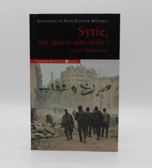 Syrie, une guerre sans nom !